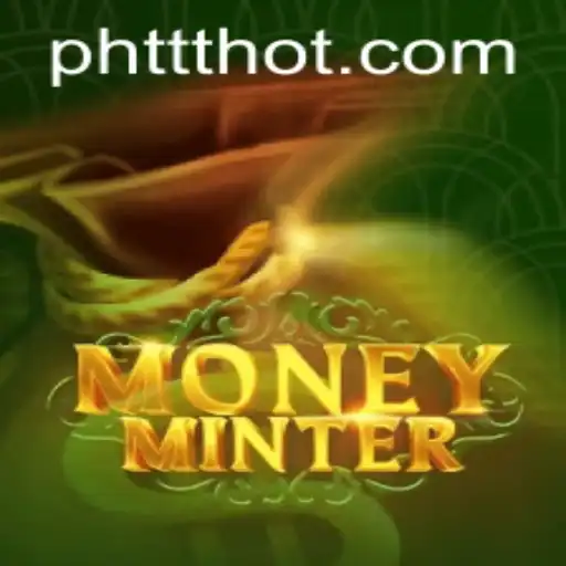 Dive into the World of MoneyMinter: Discover Gameplay, Rules, and More with PHTTT.COM