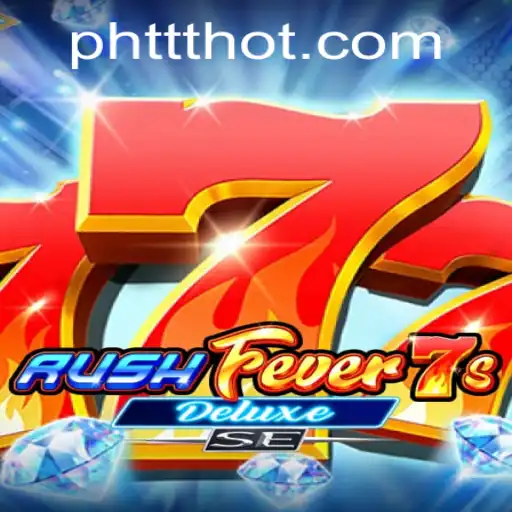 Exploring RushFever7sDeluxeSE: A Thrilling Gaming Experience
