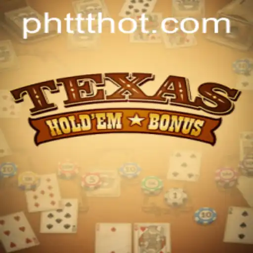 Discovering TexasHoldemBonus - A Comprehensive Guide with PHTTT.COM